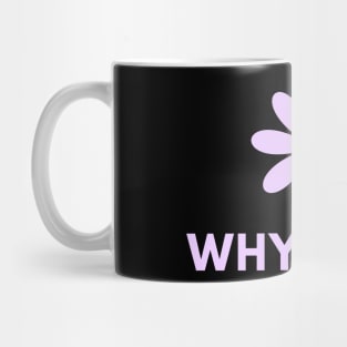 Why Not Mug